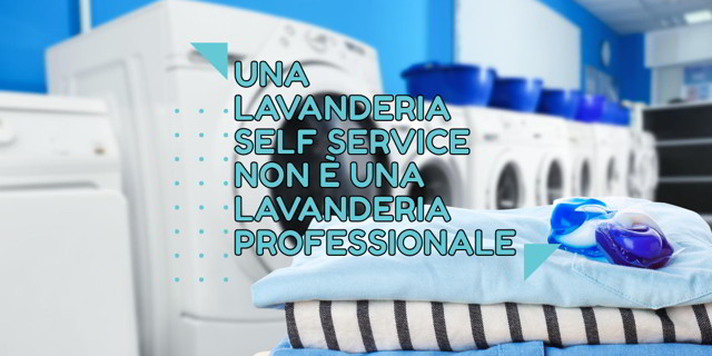 una lavanderia self service non è una lavanderia professionale e spiegazione di cosa fa